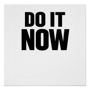 Do It Now Motivational Quote Minimal Typography In Poster