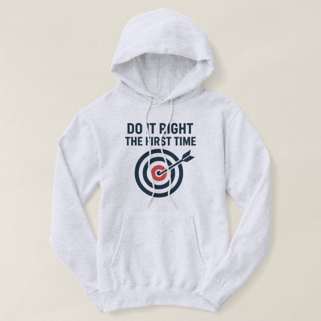 Do It Right the First Time Zero Defects Target Hoodie (Design Front)