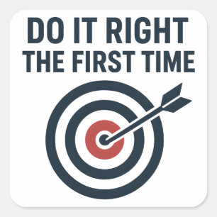 Do It Right the First Time Zero Defects Target Square Sticker