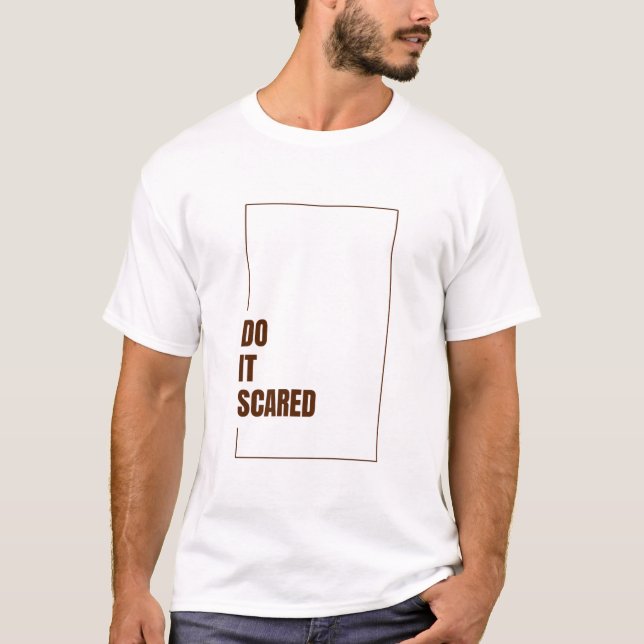DO IT SCARED T-Shirt (Front)