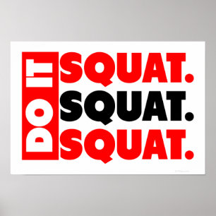 Do It. Squat, Squat, Squat Poster