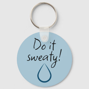 Do it sweaty! Hyperhidrosis Awareness Water Drop K Key Ring