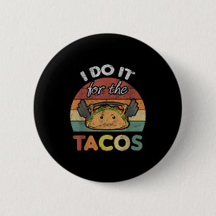 Do It Tacos Quote Fun Weights 6 Cm Round Badge