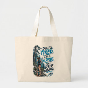 Do It Tired Do It Nervous Just Keep Moving Running Large Tote Bag