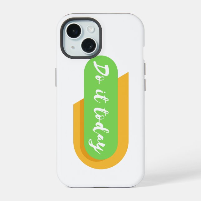 do it today iPhone 15 case (Back)
