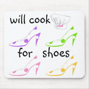 Do It - Will Cook for Shoes Humour Mouse Mat