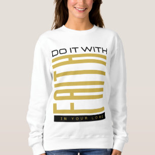 Do It With Faith Biblical Women's Sweatshirt