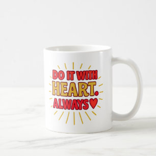 Do It With Heart. Always - Mug