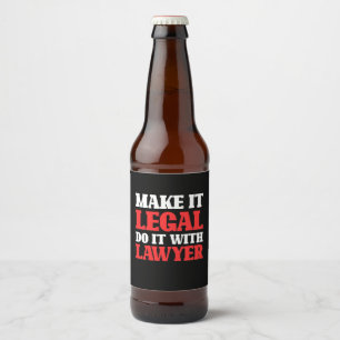 Do It With Lawyer Beer Bottle Label