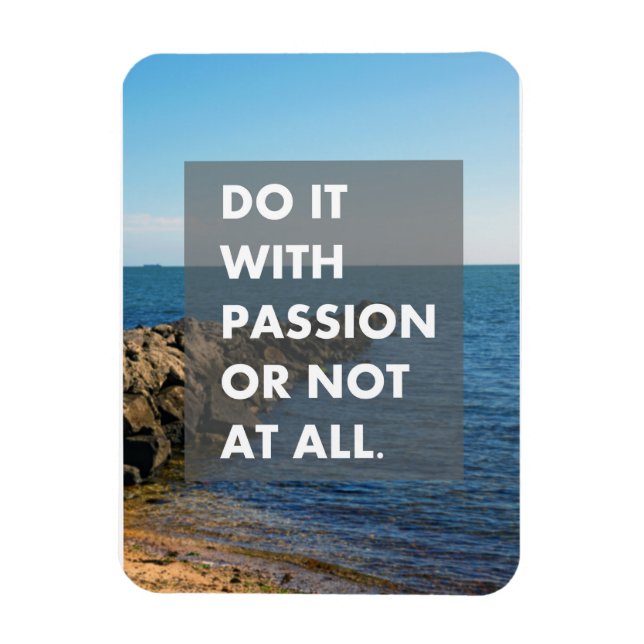 Do it with passion or not at all magnet (Vertical)