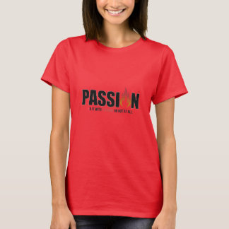 "Do It With Passion or Not At All" T-Shirt