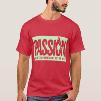 "Do It With Passion or Not At All" T-Shirt