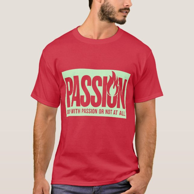 "Do It With Passion or Not At All" T-Shirt (Front)