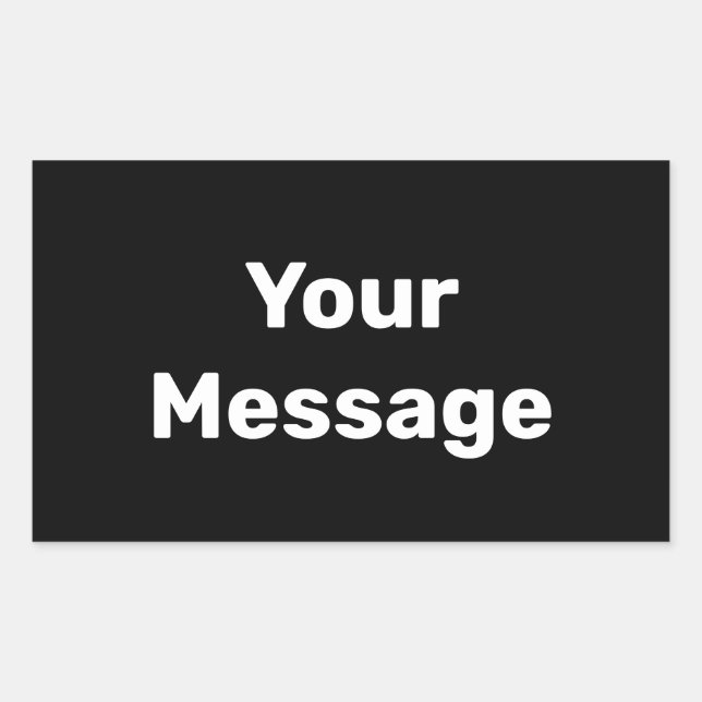 Do It Yourself Black with White Text Template Rectangular Sticker (Front)
