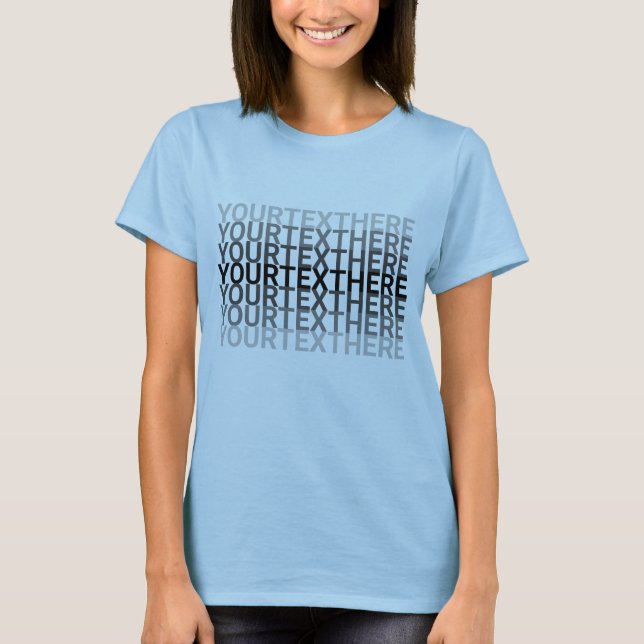 Do it yourself Repeated Text T-Shirt (Front)
