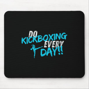 Do Kickboxing Every Day Mouse Mat
