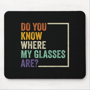 Do Know Where Gles Are_ Funny Retro Vintage Quotes Mouse Mat