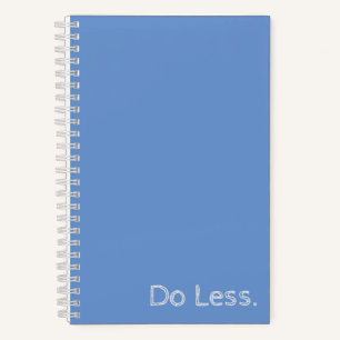 Do Less Spiral Notebook