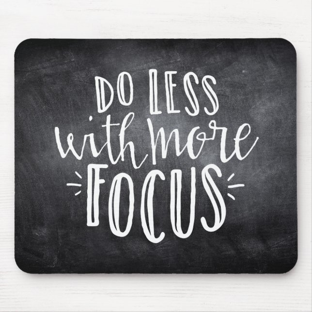 Do Less with More Focus Quote Mousepad (Front)