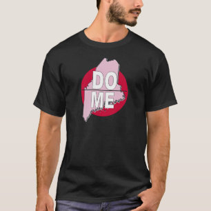 Do Maine T-Shirt