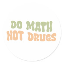 Do Math not Drugs