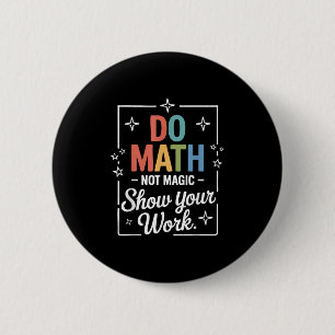 Do Math Not Magic Funny Math Teacher Back To Schoo 6 Cm Round Badge