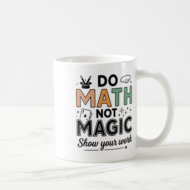 Do Math Not Magic Funny Math Teacher Back To Schoo Coffee Mug (Right)
