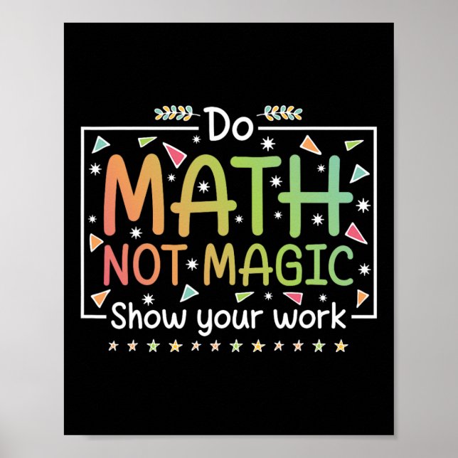 Do Math Not Magic Funny Math Teacher Back To Schoo Poster (Front)