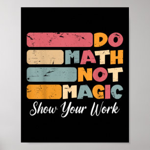 Do Math Not Magic Funny Math Teacher Back To Schoo Poster
