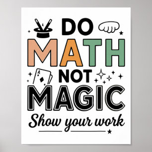 Do Math Not Magic Funny Math Teacher Back To Schoo Poster