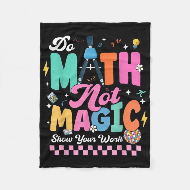 Do Math Not Magic Funny Math Teachers Student Back Fleece Blanket (Front)