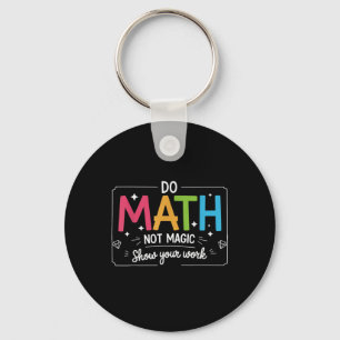 Do Math Not Magic Funny Teacher Back To School Mat Key Ring