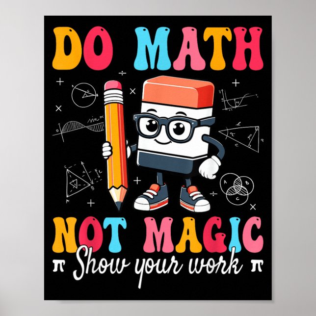 Do Math Not Magic Math Teacher Poster (Front)