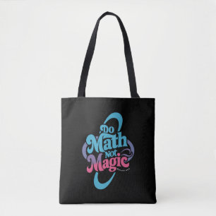 Do Math Not Magic Maths Lovers Tote Bag