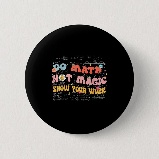 Do Math Not Magic Retro Math Teacher Gift Funny Qu 6 Cm Round Badge (Front)