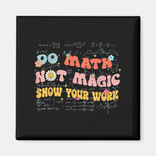 Do Math Not Magic Retro Math Teacher Gift Funny Qu Magnet