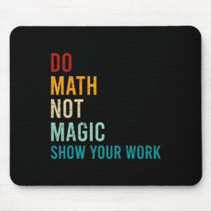 Do Math Not Magic Show Your Work Retro Vintage Lov Mouse Mat