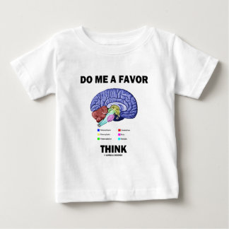 Do Me A Favour Think (Brain Anatomy Humour) Baby T-Shirt