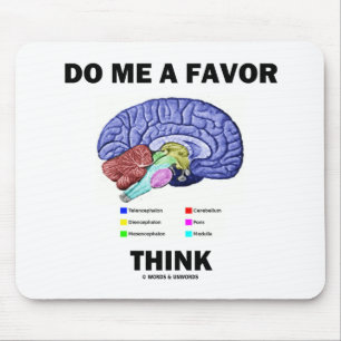 Do Me A Favour Think Brain Anatomy Humour Mouse Mat