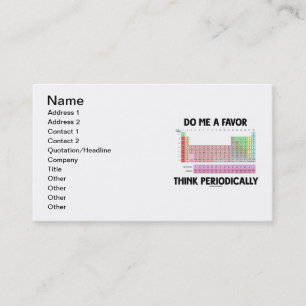 Do Me A Favour Think Periodically (Periodic Table) Business Card