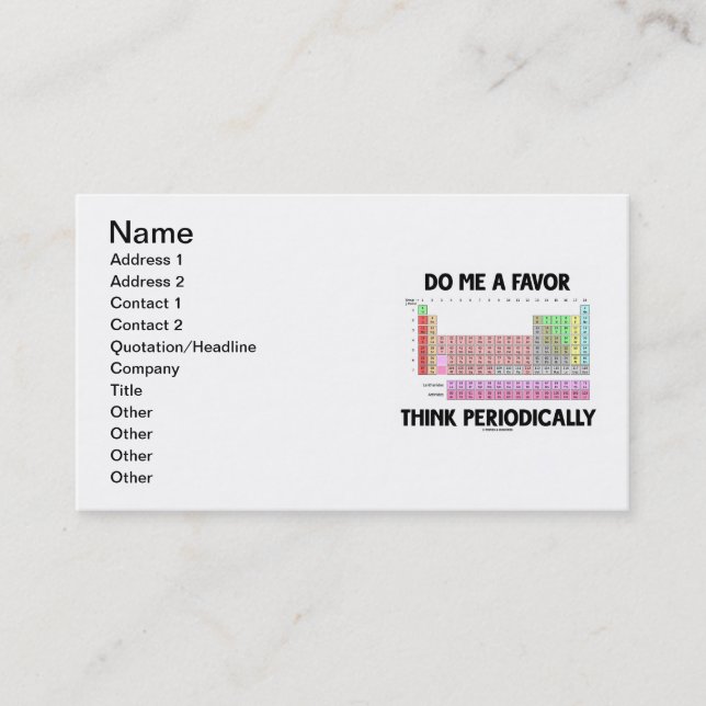 Do Me A Favour Think Periodically (Periodic Table) Business Card (Front)