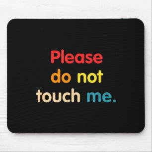 Do Me Please Not Touch Mouse Mat
