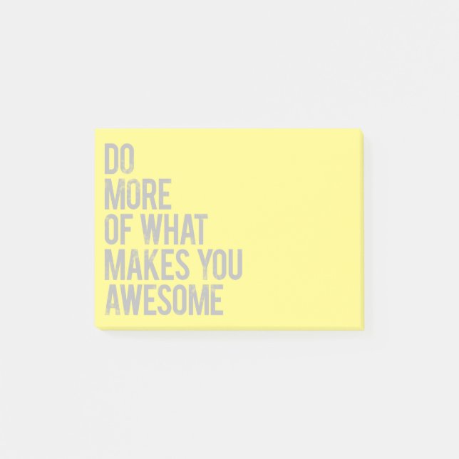 Do more of what makes you awesome! post-it notes (Front)