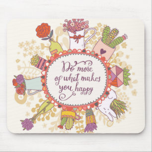 Do More Of What Makes You Happy 2 Mouse Mat