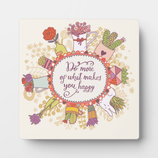 Do More Of What Makes You Happy 2 Plaque (Front)