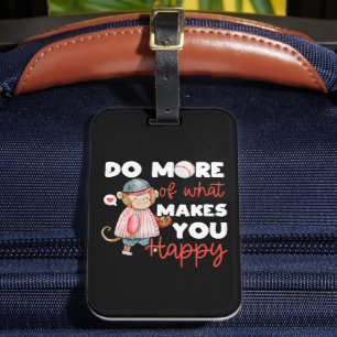 Do More of What Makes You Happy - Baseball Luggage Tag