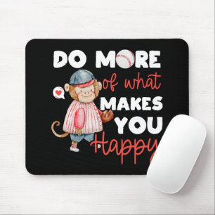 Do More of What Makes You Happy - Baseball Mouse Mat