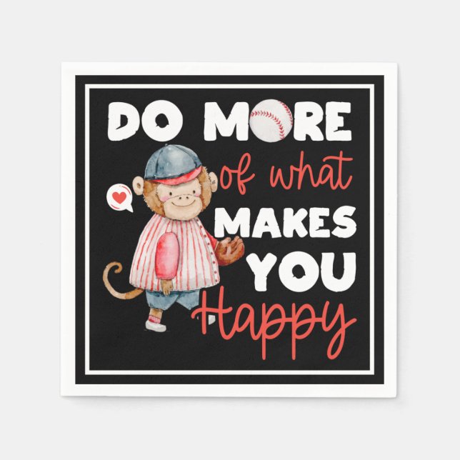 Do More of What Makes You Happy - Baseball Napkin (Front)