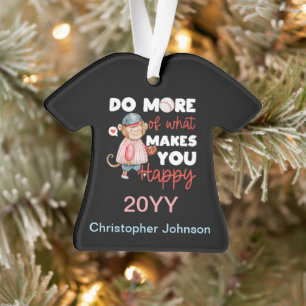 Do More of What Makes You Happy - Baseball Ornament