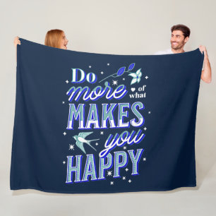 Do More of What Makes You Happy Bluebird & Stars   Fleece Blanket